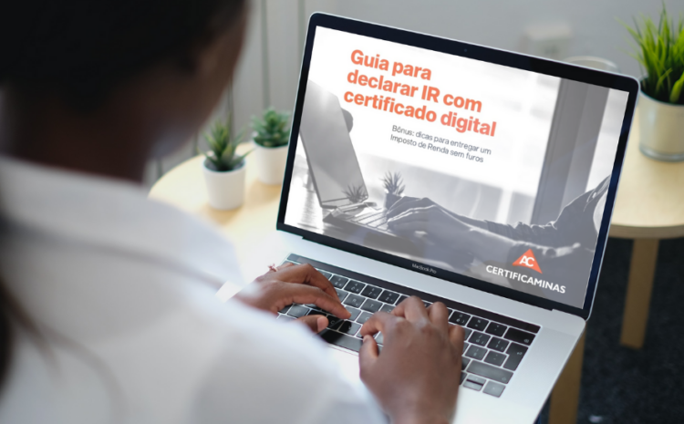 Imposto de Renda com certificado digital: 4 motivos para declarar com o instrumento